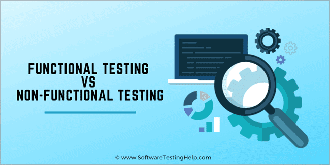 Functional Testing Vs Non-Functional Testing