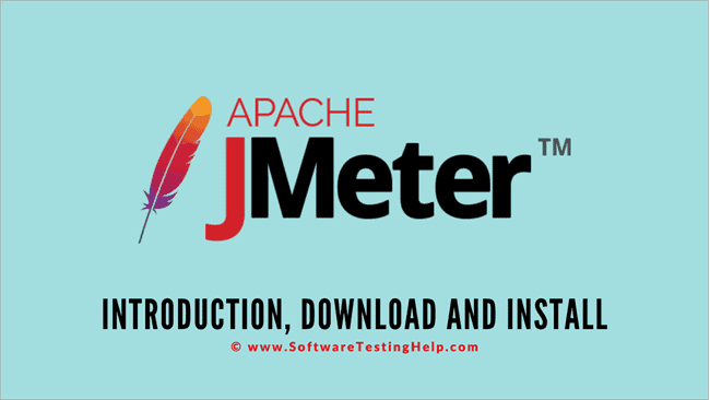 Introduction, JMeter Download And Install