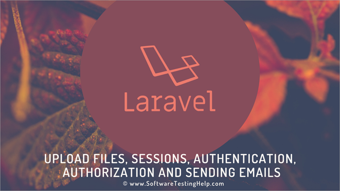 Laravel upload files, sessions, authentication, authorization and sending emails