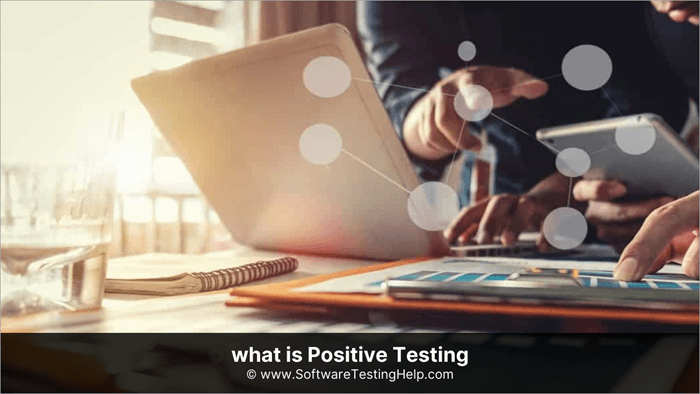what is Positive Testing