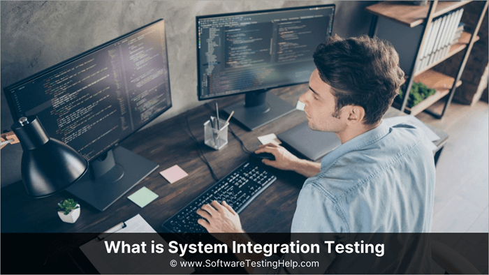 What is System Integration Testing